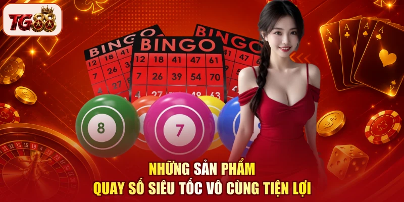 Những sản phẩm quay số siêu tốc vô cùng tiện lợi